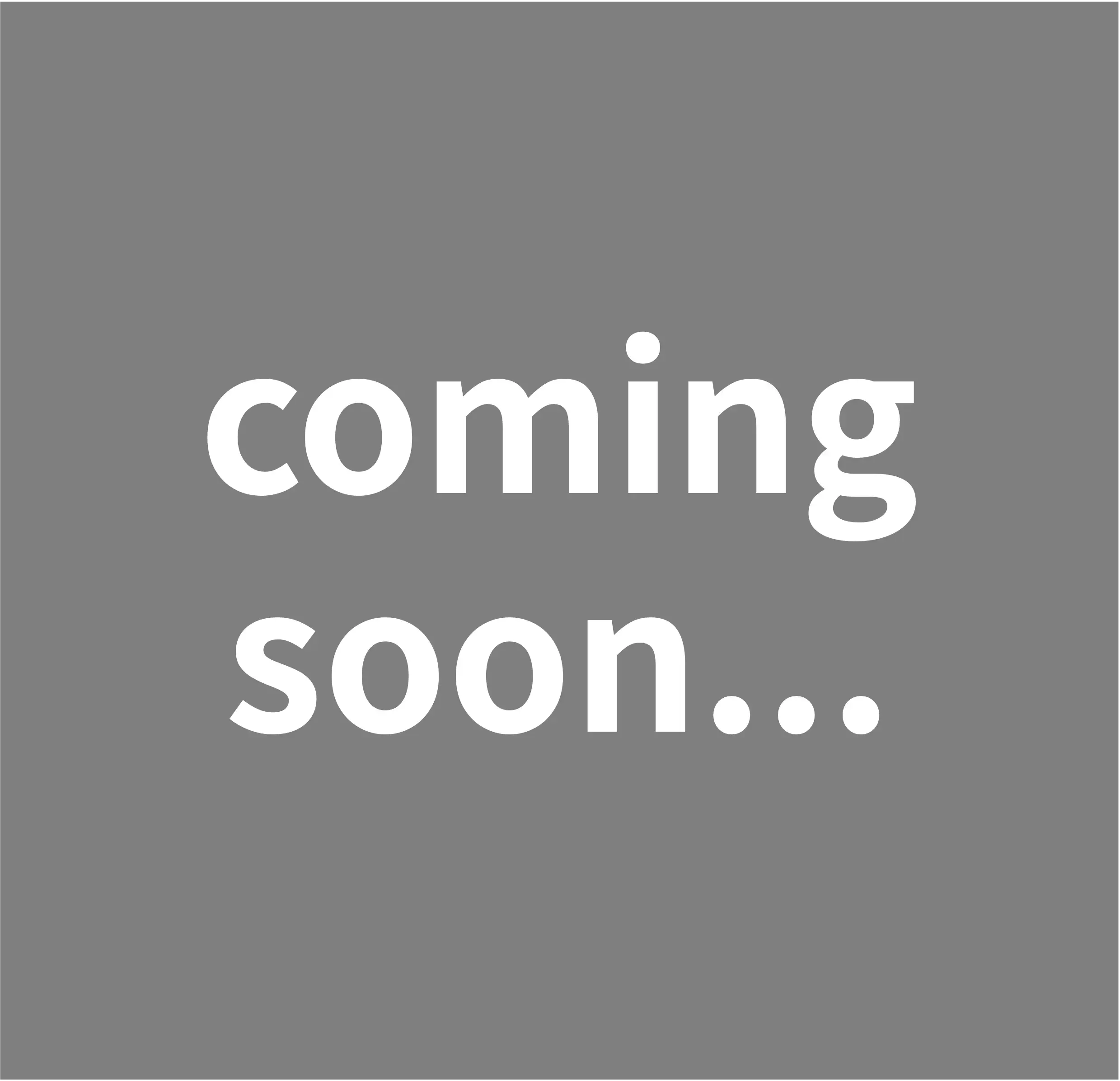 coming soon...